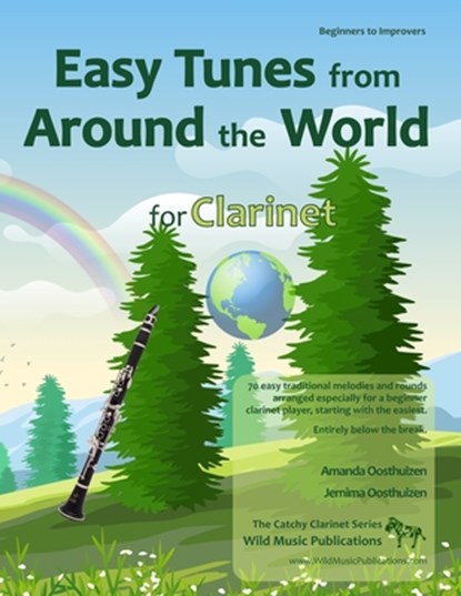 The Catchy Clarinet Book of Easy Tunes from Around the World: 70 Traditional melodies and rounds from 28 countries arranged especially for beginner Cl, Jemima Oosthuizen - Paperback - 9781494980078