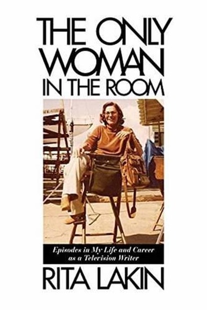 The Only Woman in the Room, LAKIN,  Rita - Gebonden - 9781495014055