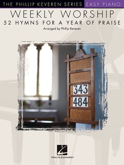 Weekly Worship - 52 Hymns for a Year of Praise: Nfmc 2020-2024 Selection Arr. Phillip Keveren the Phillip Keveren Series Easy Piano, Phillip Keveren - Paperback - 9781495019210