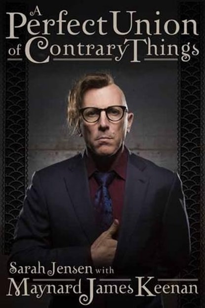A Perfect Union of Contrary Things, Maynard James Keenan - Gebonden - 9781495024429