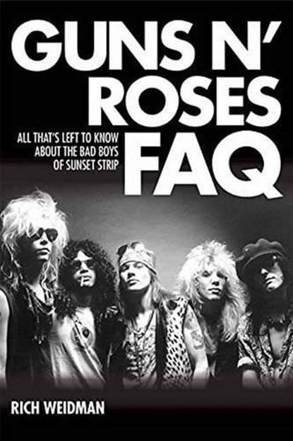 Guns N' Roses FAQ, Rich Weidman - Paperback - 9781495025884