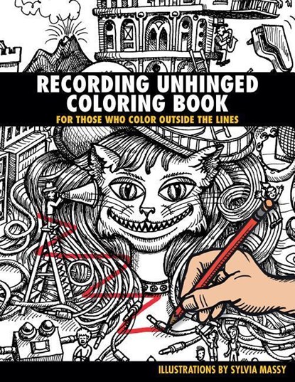 Recording Unhinged Coloring Book, Sylvia Massy - Paperback - 9781495076718