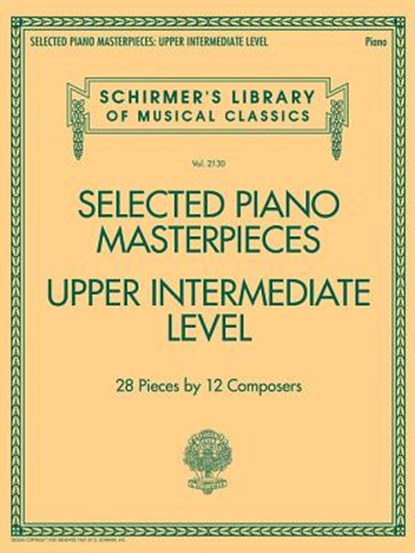 Selected Piano Masterpieces - Upper Intermediate, Inc. G. Schirmer - Paperback - 9781495088025