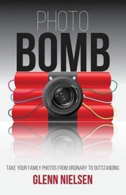 Photo Bomb, Glenn Lewis Nielsen - Paperback - 9781495151484