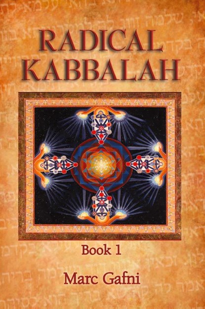 Radical Kabbalah Book 1, Marc Gafni - Paperback - 9781495159121