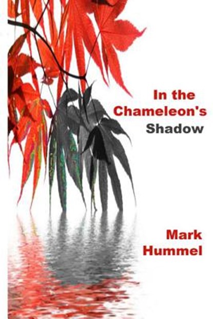 In the Chameleon's Shadow, Mark Hummel - Paperback - 9781495219283