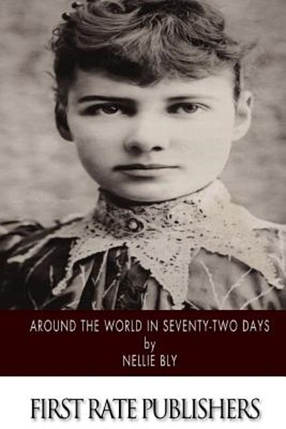 Around the World in Seventy-Two Days, Nellie Bly - Paperback - 9781495229893