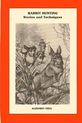 Rabbit Hunting: Stories and Techniques - John Tomikel - 9781495248139