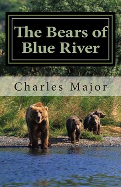 The Bears of Blue River, Charles Major - Paperback - 9781495298530