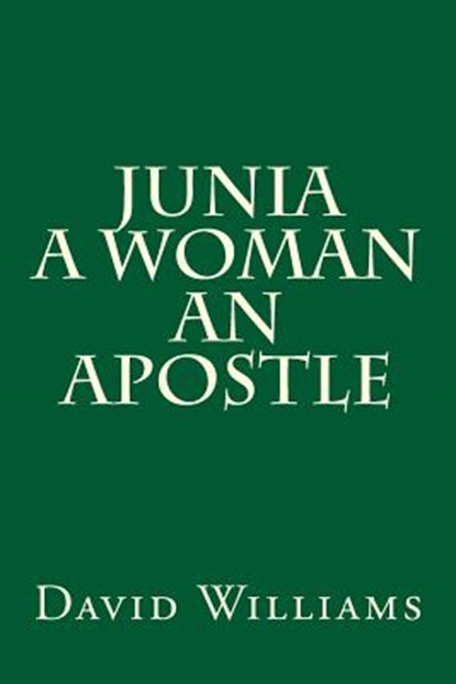 Junia A Woman An Apostle, David Williams - Paperback - 9781495355189