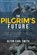 The Pilgrim's Future, SMITH,  Alton Carl - Paperback - 9781495403668