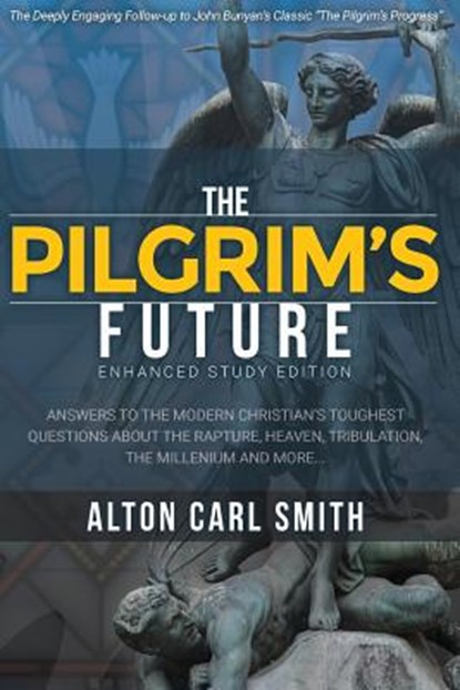 The Pilgrim's Future, SMITH,  Alton Carl - Paperback - 9781495403668
