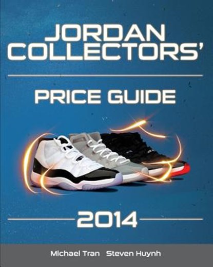 Jordan Collectors' Price Guide 2014, Steven Huynh - Paperback - 9781495426889