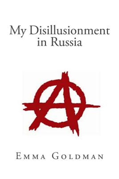 My Disillusionment in Russia, Emma Goldman - Paperback - 9781495433634
