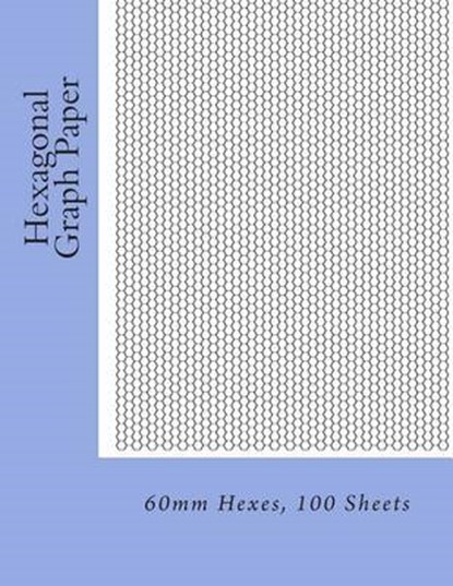 Hexagonal Graph Paper: 60mm Hexes, 100 Sheets, FLEURY,  Paul M. - Paperback - 9781495435430