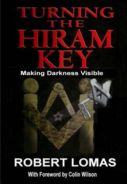 Turning the Hiram Key: Making Darkness Visible, LOMAS,  Robert - Paperback - 9781495449321