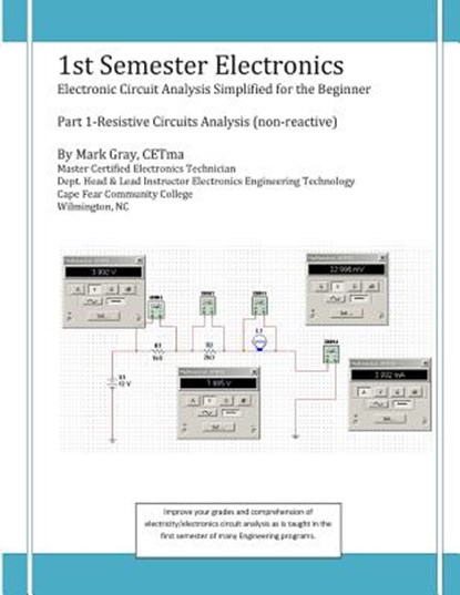 1st Semester Electronics: Part 1-Basic DC Circuit Analysis, Mark L. Gray - Paperback - 9781495986208