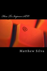How To Improve SEO: Search Engine Optimization - Matthew Silva - 9781496050762