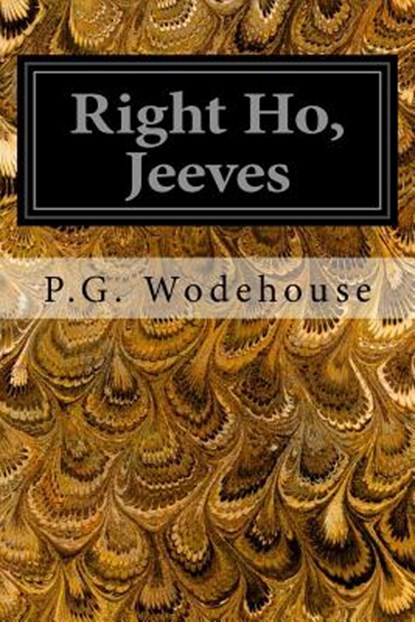 Right Ho, Jeeves, P. G. Wodehouse - Paperback - 9781496101457