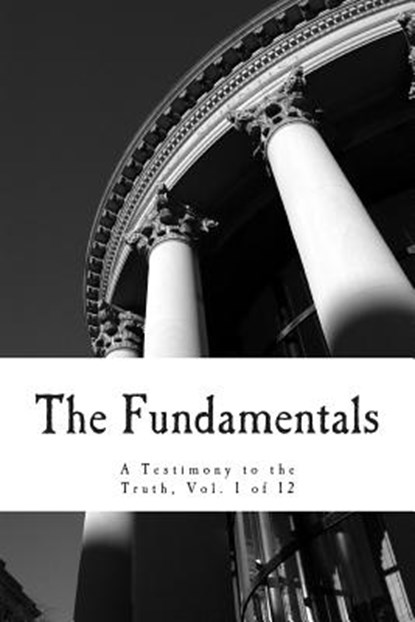 The Fundamentals: A Testimony to the Truth, James Orr - Paperback - 9781496152671