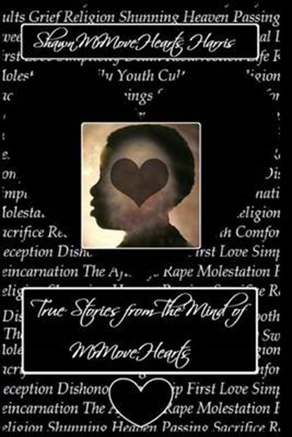 True Stories from the Mind of Mrmovehearts, HARRIS,  Shawn Mrmovehearts - Paperback - 9781496167132