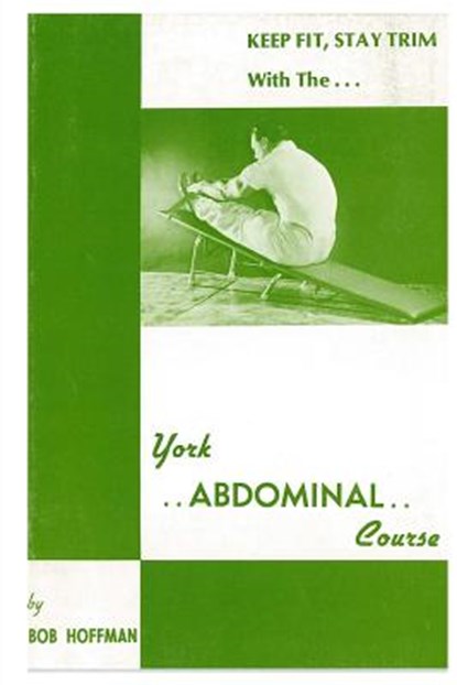 York Abdominal Course: Keep Fit, Stay Trim, Bob Hoffman - Paperback - 9781496169938