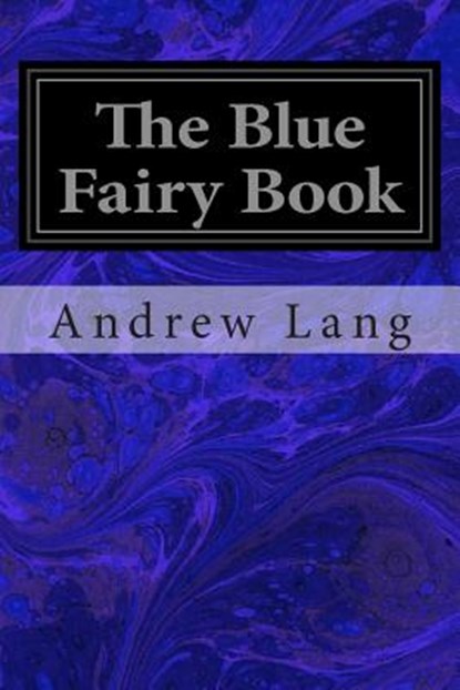 The Blue Fairy Book, Andrew Lang - Paperback - 9781496185211