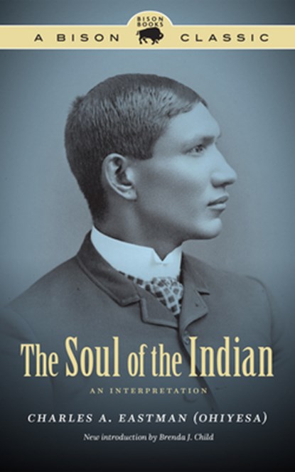 The Soul of the Indian, Charles A. Eastman - Paperback - 9781496200594