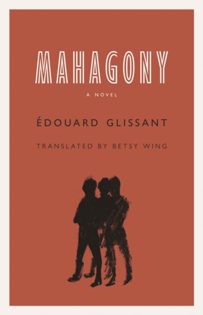 Mahagony, Edouard Glissant - Paperback - 9781496201782