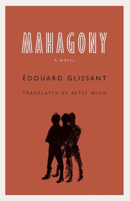 Mahagony, Edouard Glissant - Paperback - 9781496201782