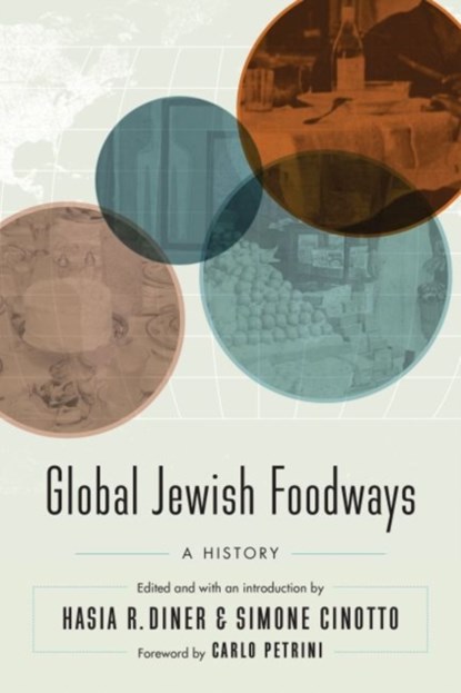 Global Jewish Foodways, Hasia R. Diner ; Simone Cinotto - Gebonden - 9781496202284