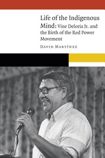 Life of the Indigenous Mind, David Martinez - Gebonden - 9781496211903