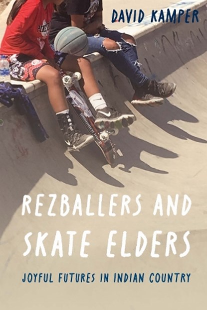 Rezballers and Skate Elders, David Kamper - Gebonden - 9781496213167