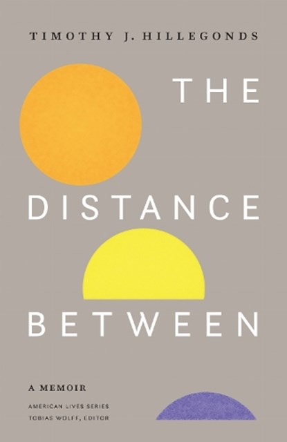 The Distance Between, Timothy J. Hillegonds - Paperback - 9781496216687