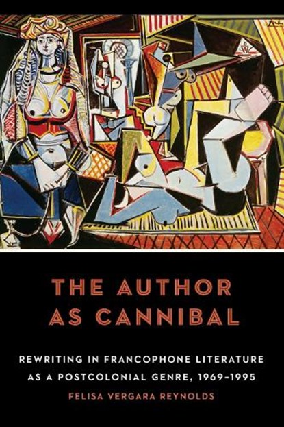 The Author as Cannibal, Felisa Vergara Reynolds - Gebonden - 9781496218421