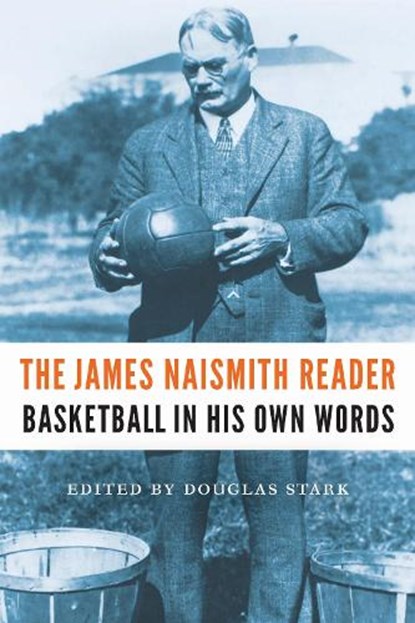 The James Naismith Reader, James Naismith - Paperback - 9781496219015