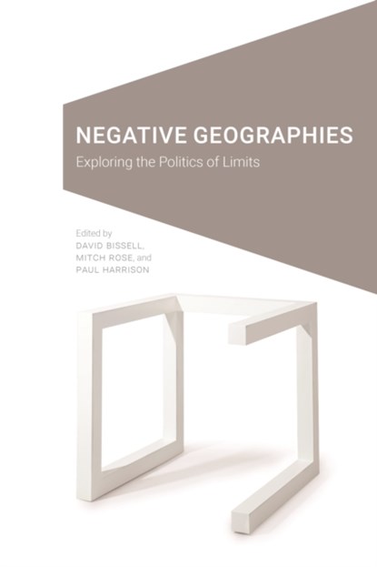 Negative Geographies, David Bissell ; Mitch Rose ; Paul Harrison - Paperback - 9781496227829