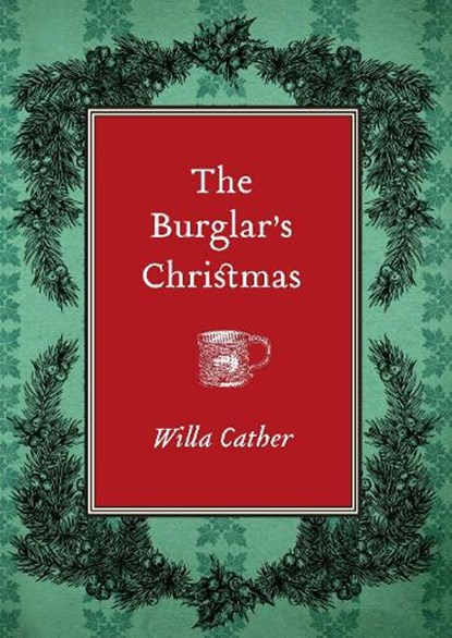 The Burglar's Christmas, Willa Cather - Paperback - 9781496228772