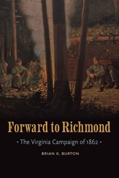 Forward to Richmond, Brian K. Burton - Gebonden - 9781496229717