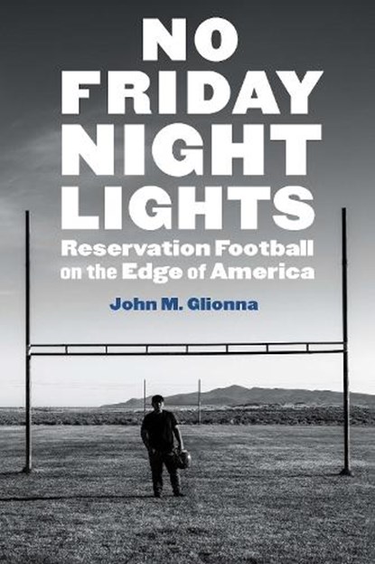 No Friday Night Lights, John M. Glionna - Paperback - 9781496231499