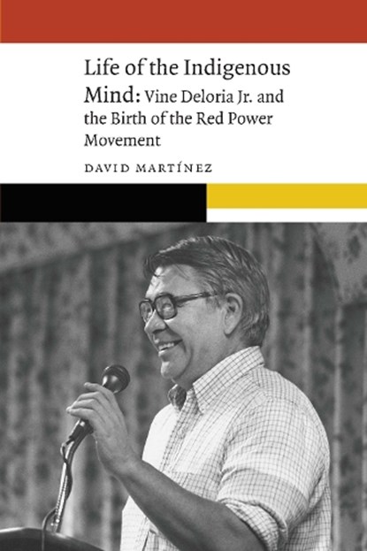 Life of the Indigenous Mind, David Martinez - Paperback - 9781496232618