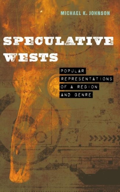 Speculative Wests, Michael K. Johnson - Gebonden - 9781496233509