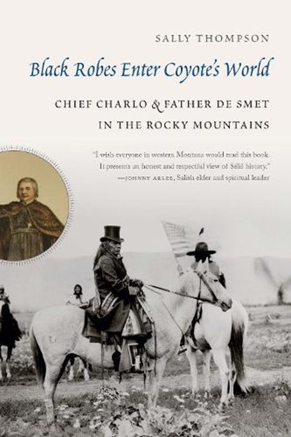 Black Robes Enter Coyote's World, Sally Thompson - Gebonden - 9781496239617