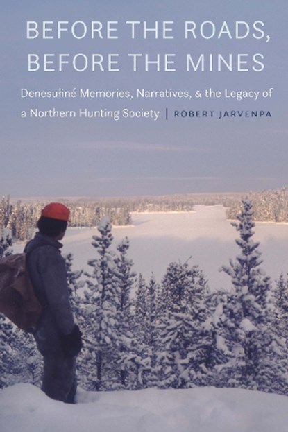 Before the Roads, Before the Mines, Robert Jarvenpa - Gebonden - 9781496239747