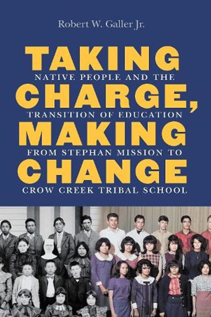 Taking Charge, Making Change, Robert W. Galler - Gebonden - 9781496239815
