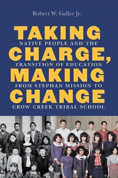 Taking Charge, Making Change, Robert W. Galler - Gebonden - 9781496239815