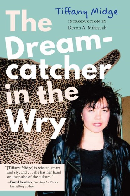 The Dreamcatcher in the Wry, Tiffany Midge - Gebonden - 9781496240149