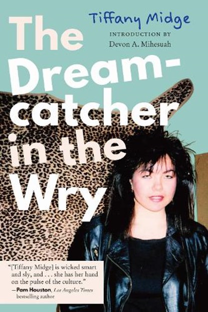 The Dreamcatcher in the Wry, Tiffany Midge - Gebonden - 9781496240149