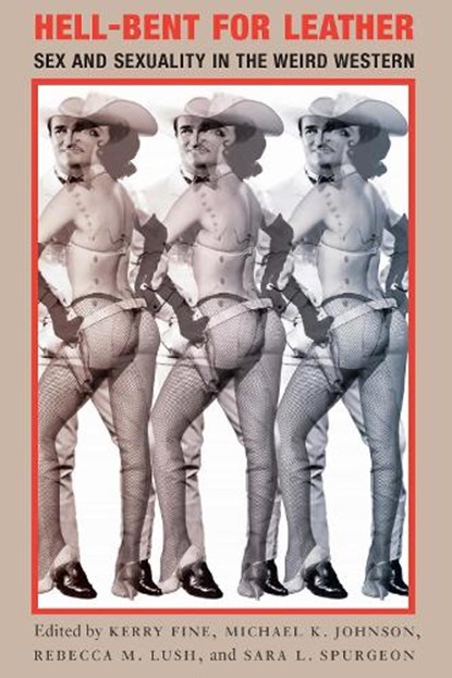 Hell-Bent for Leather, Kerry Fine ; Michael K. Johnson ; Rebecca M. Lush - Gebonden - 9781496241542