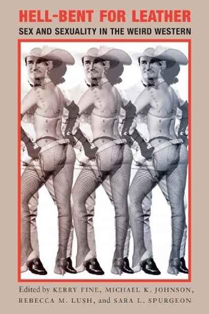 Hell-Bent for Leather, Kerry Fine ; Michael K. Johnson ; Rebecca M. Lush - Paperback - 9781496241900